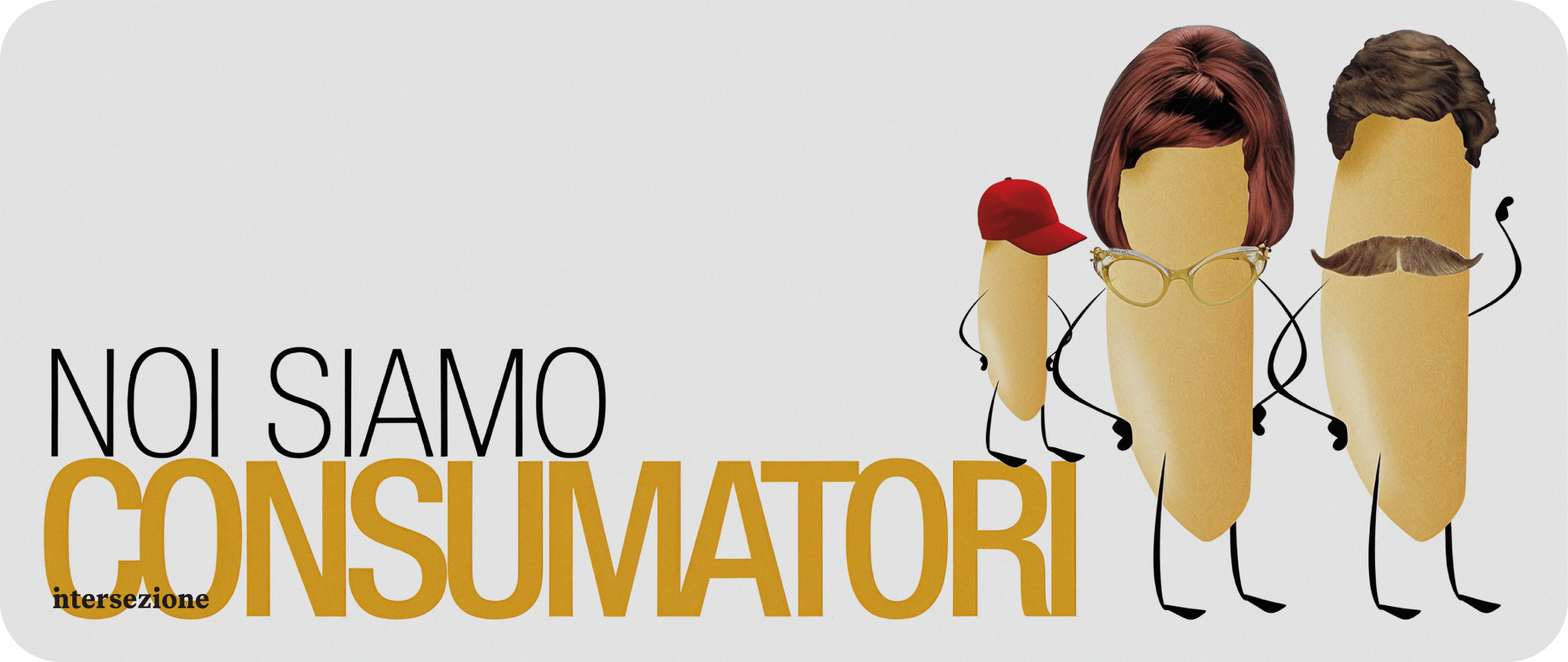 Banner creativo 'Noi siamo consumatori' per agenzia marketing GDO. Illustrazione divertente di consumatori stilizzati, ideale per il settore retail in Italia.