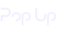 Logo Pop Up bianco su sfondo grigio-blu. Design moderno per eventi temporanei e negozi pop-up.